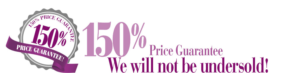 150% Price Guarantee!